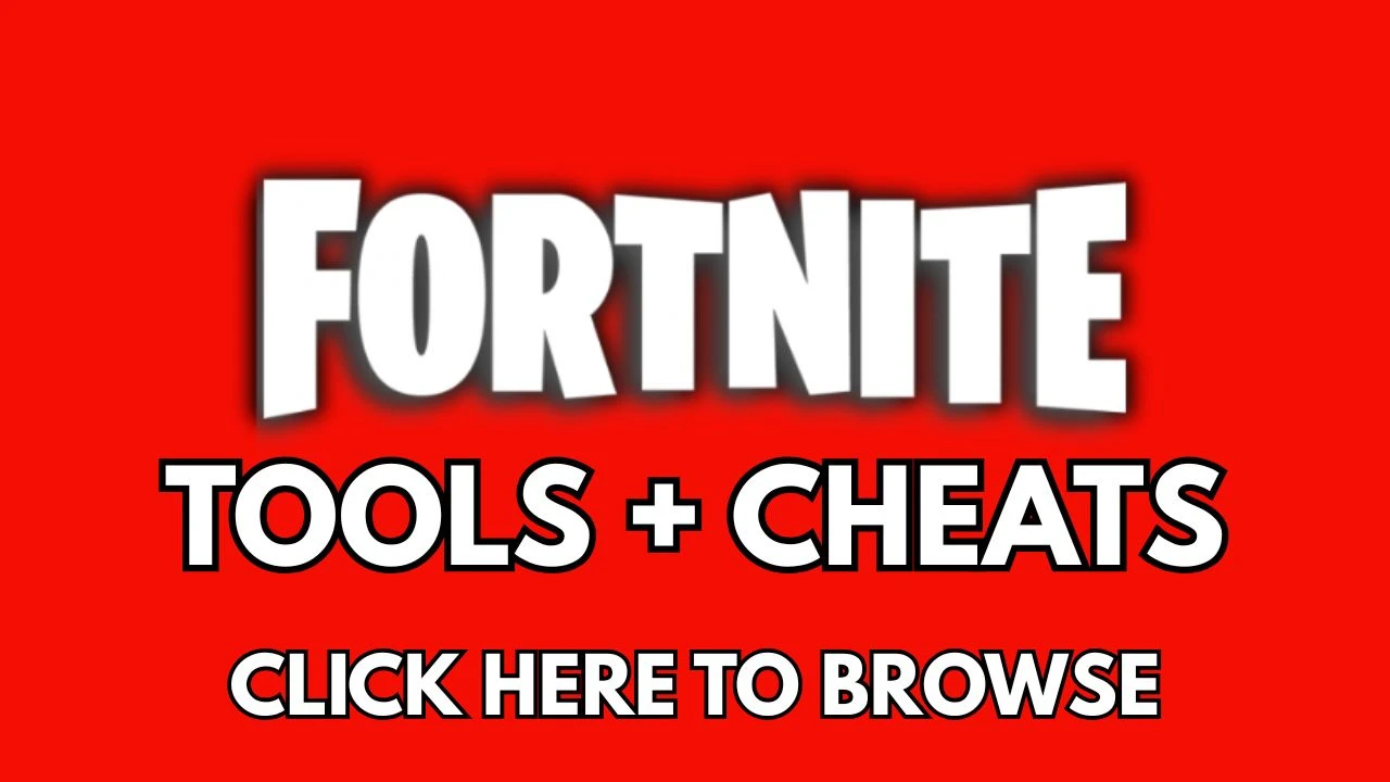 Fortnite Tools + Cheats