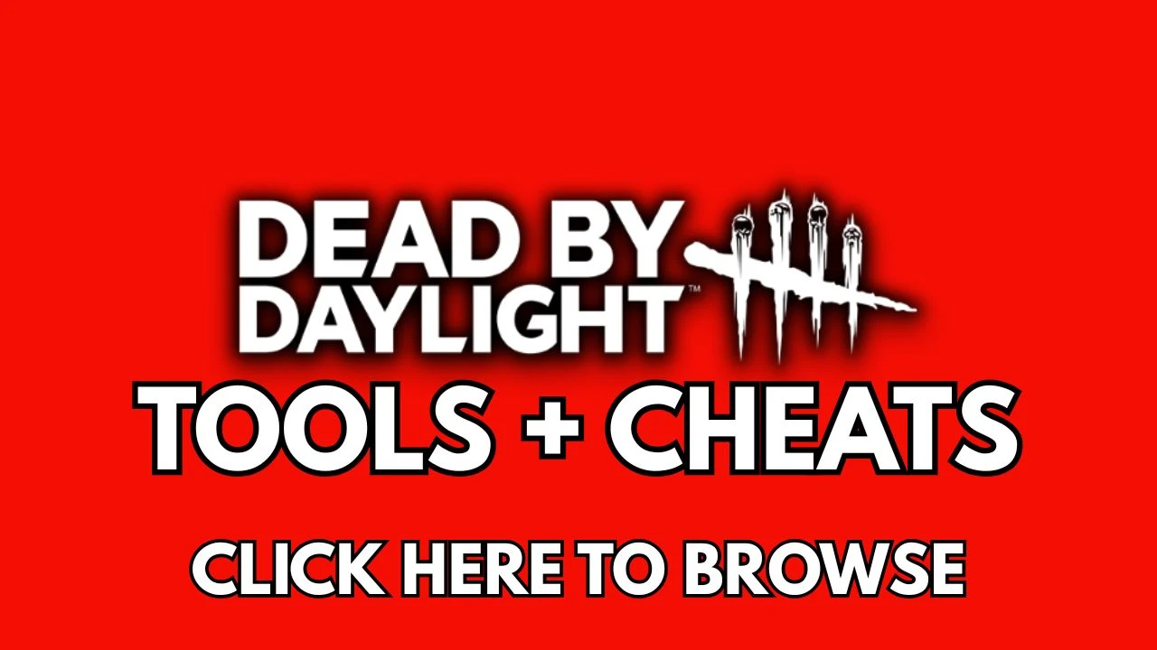 Dead By Daylight Tools + Cheats