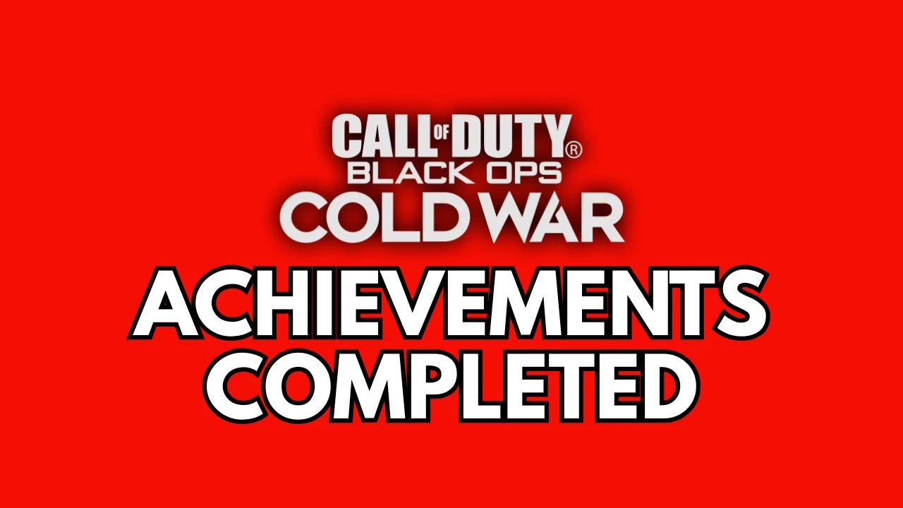 Achievements Completed - Black Ops Cold War