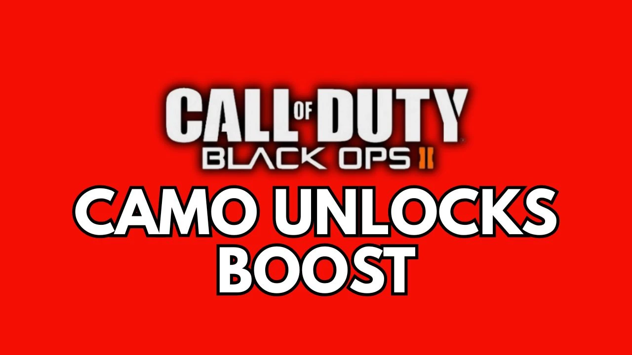 Camo Unlocks Boost - Black Ops 2