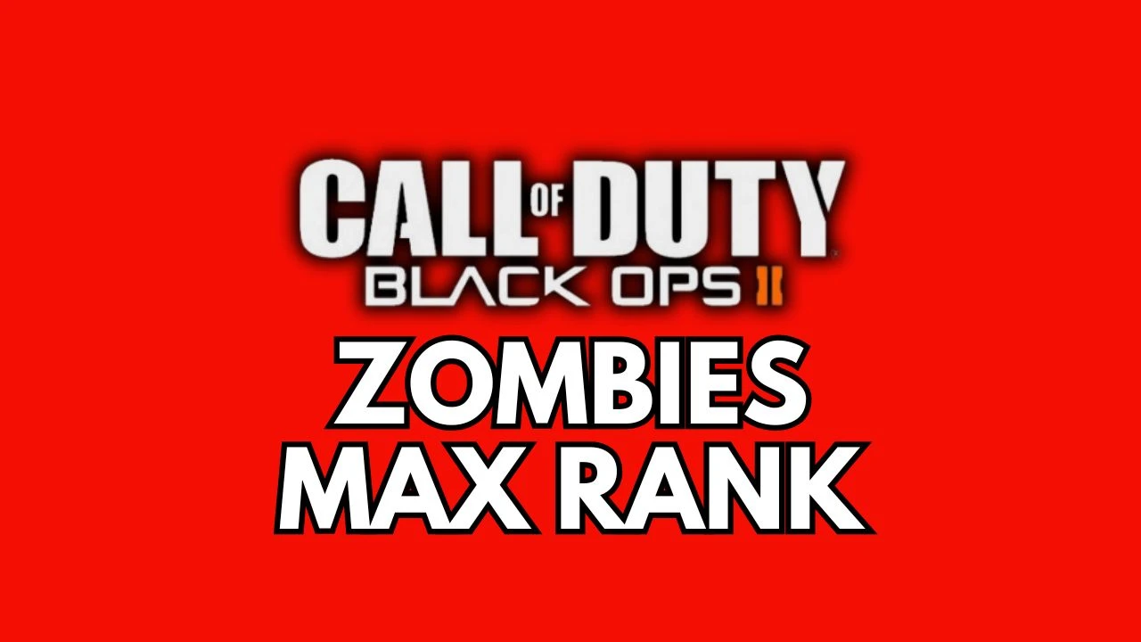 Zombies Max Rank - Black Ops 2