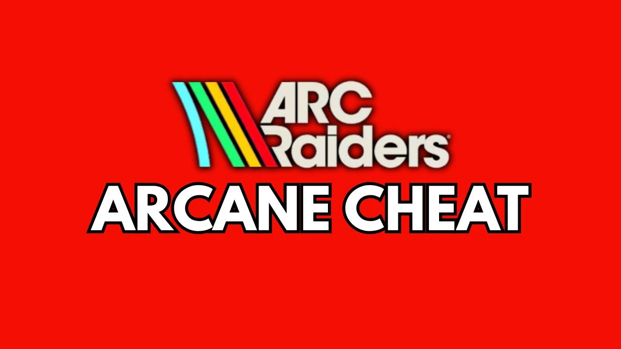 Arcane Cheat - Arc Raiders
