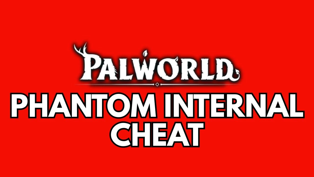 Phantom Internal Cheat - Palworld