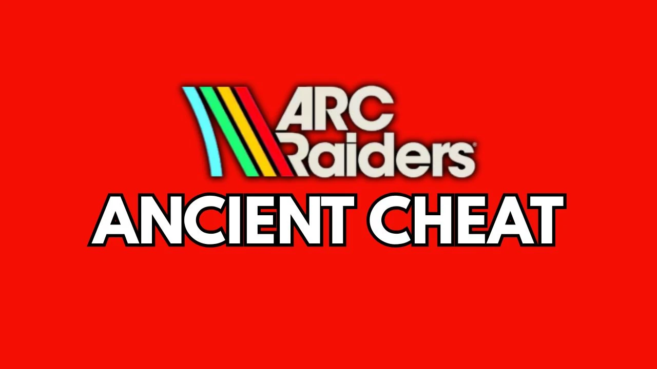Ancient Cheat - Arc Raiders