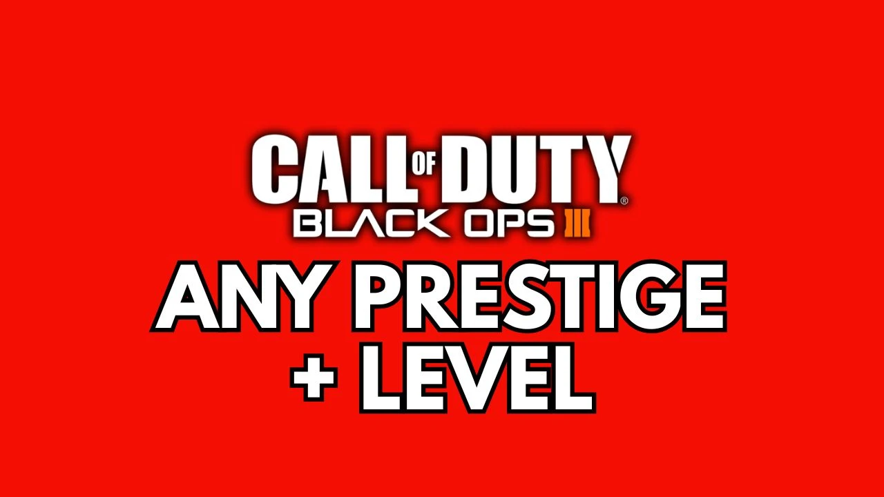 Any Prestige + Level - Black Ops 3