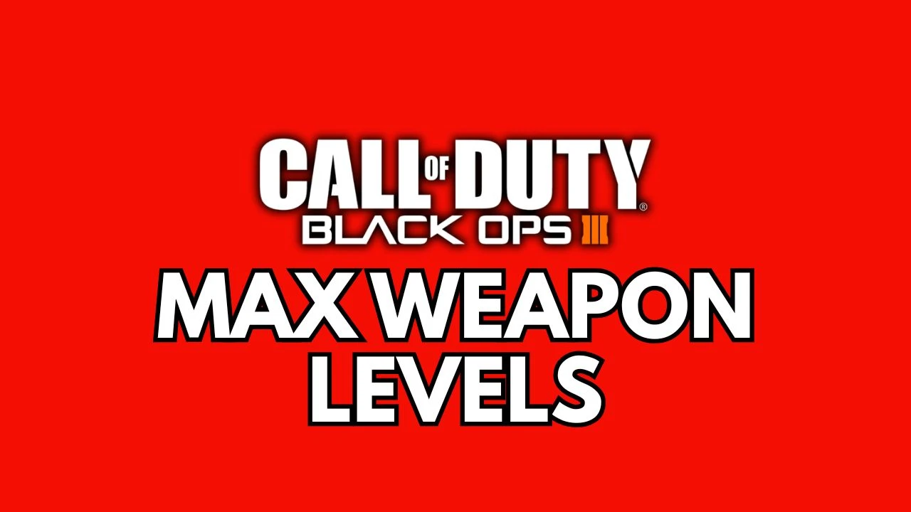 Max Weapon Levels - Black Ops 3