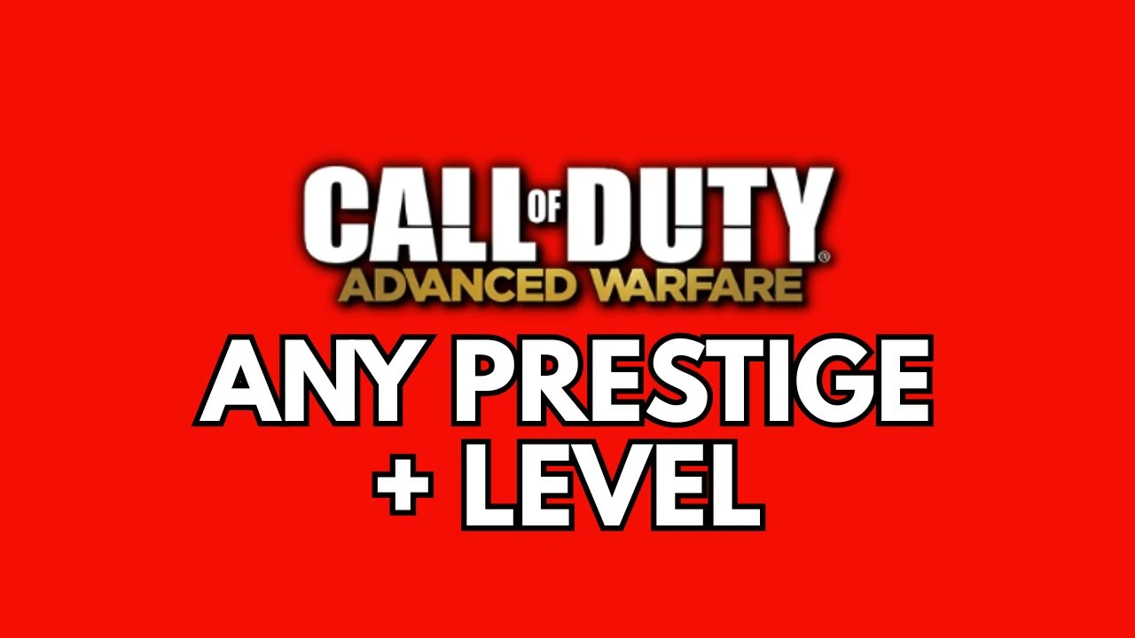 Any Prestige + Level - Advanced Warfare